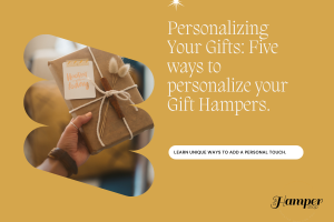 Read more about the article 5(Five) ways to personalize your gift hampers